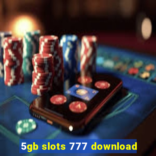 5gb slots 777 download