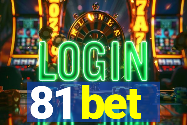 81 bet