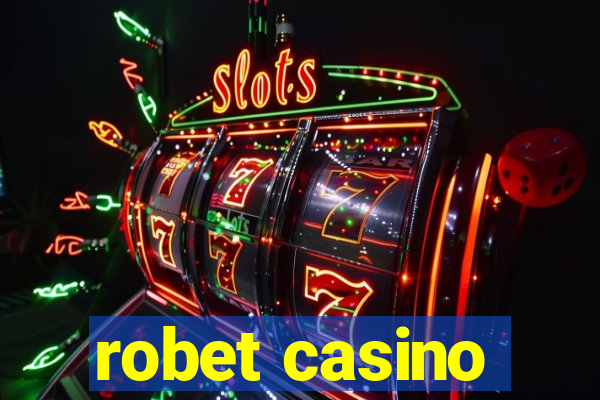 robet casino