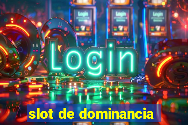 slot de dominancia