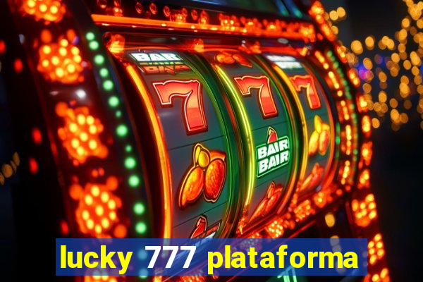 lucky 777 plataforma