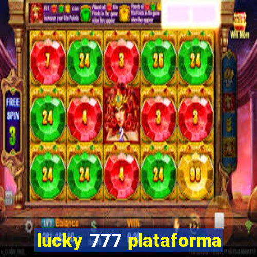 lucky 777 plataforma