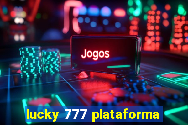 lucky 777 plataforma