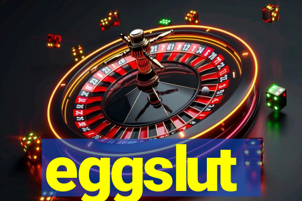 eggslut