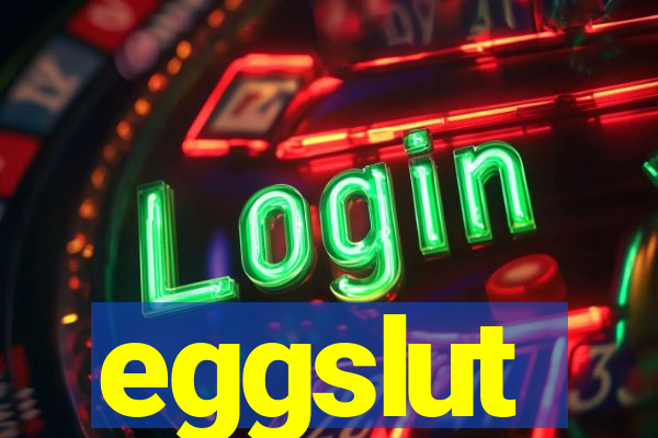 eggslut