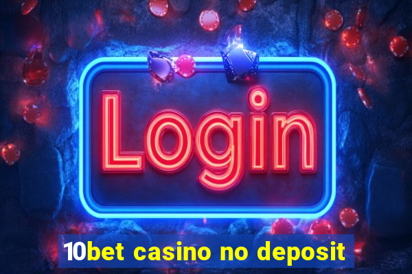 10bet casino no deposit