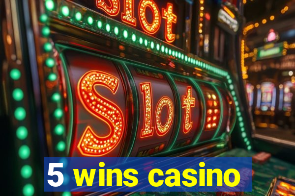 5 wins casino