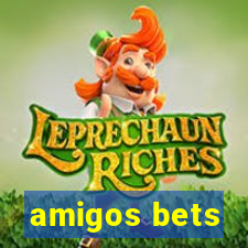 amigos bets