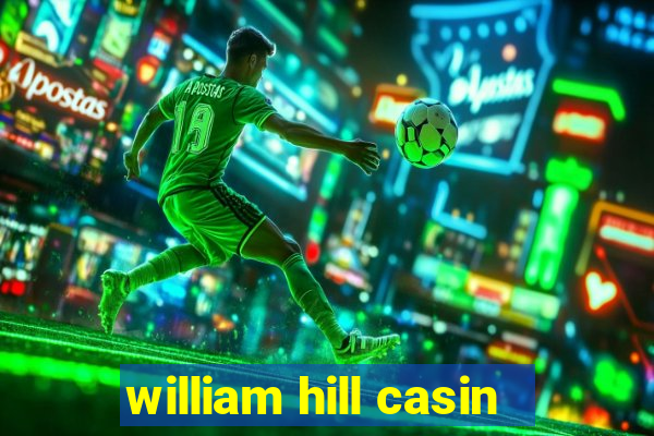 william hill casin