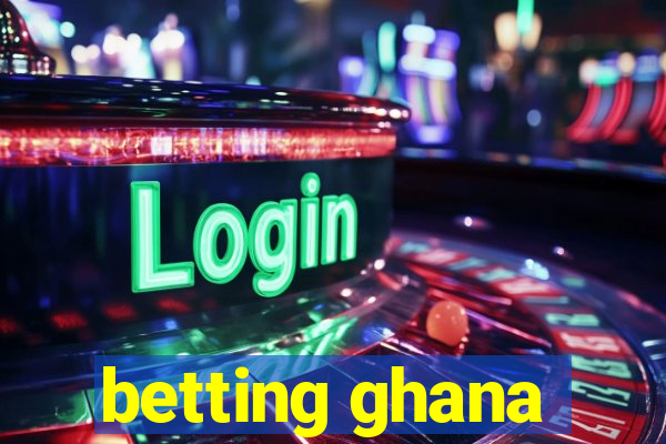 betting ghana