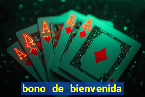 bono de bienvenida sin deposito casino