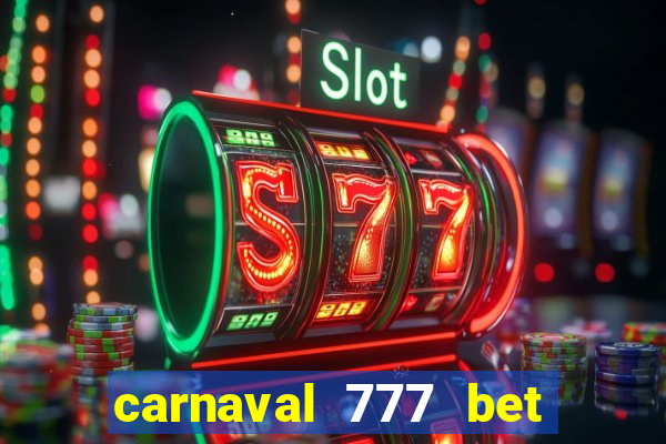 carnaval 777 bet paga mesmo