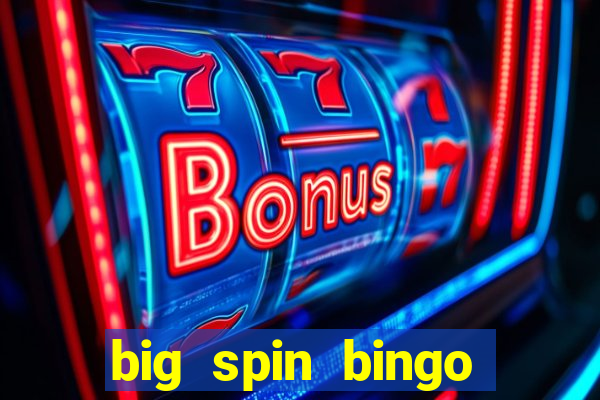 big spin bingo free bingo