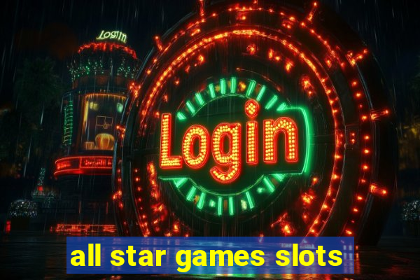 all star games slots