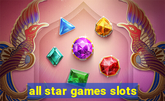 all star games slots