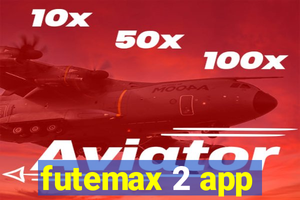 futemax 2 app