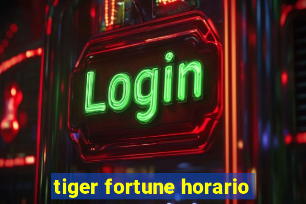 tiger fortune horario