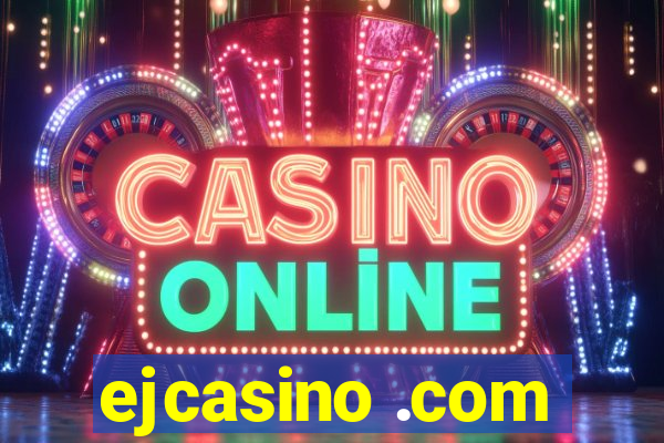 ejcasino .com