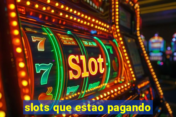 slots que estao pagando