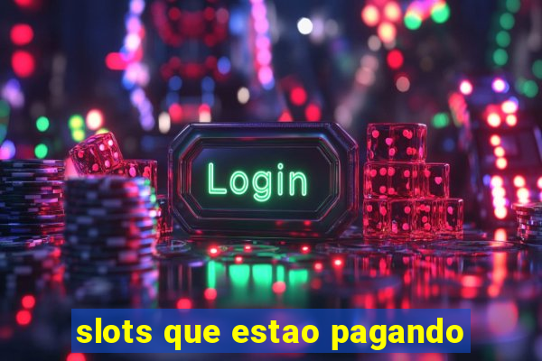 slots que estao pagando