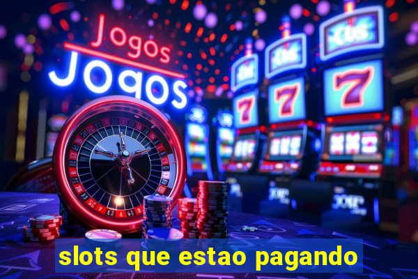 slots que estao pagando