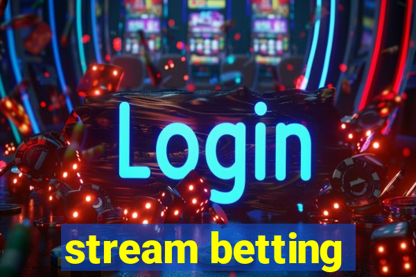 stream betting