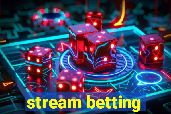 stream betting