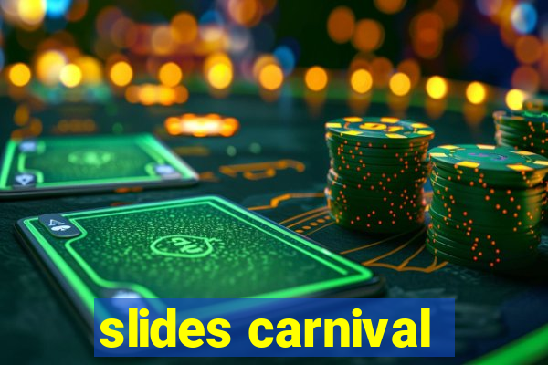 slides carnival