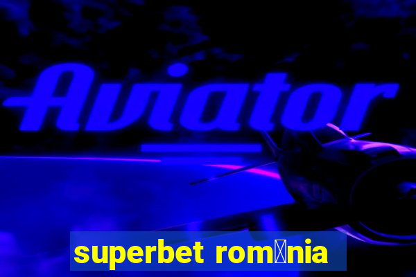 superbet rom芒nia