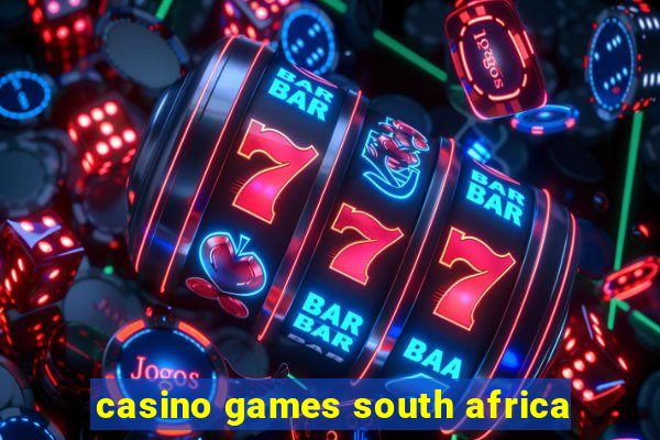 casino games south africa