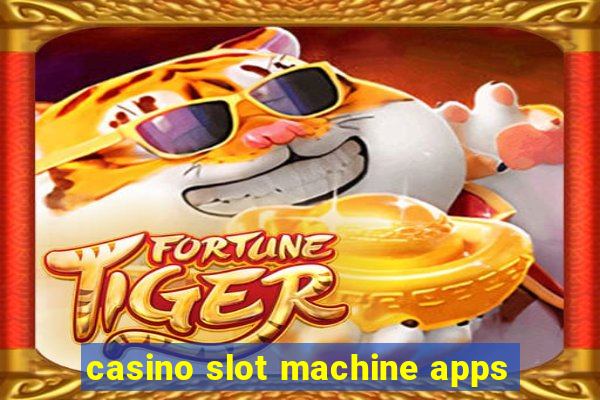 casino slot machine apps