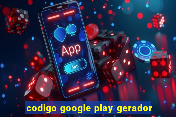 codigo google play gerador