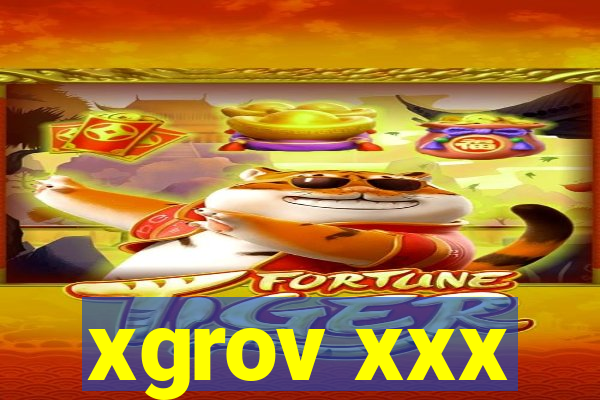 xgrov xxx