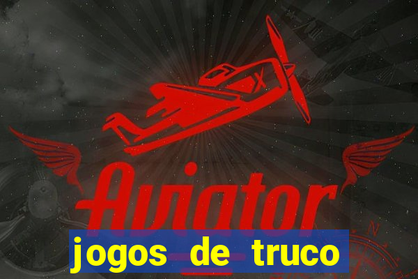 jogos de truco valendo dinheiro