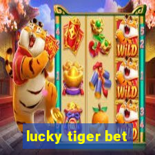 lucky tiger bet