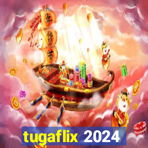 tugaflix 2024