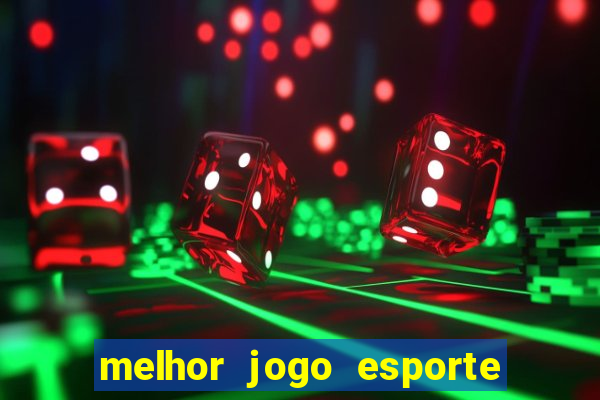 melhor jogo esporte da sorte