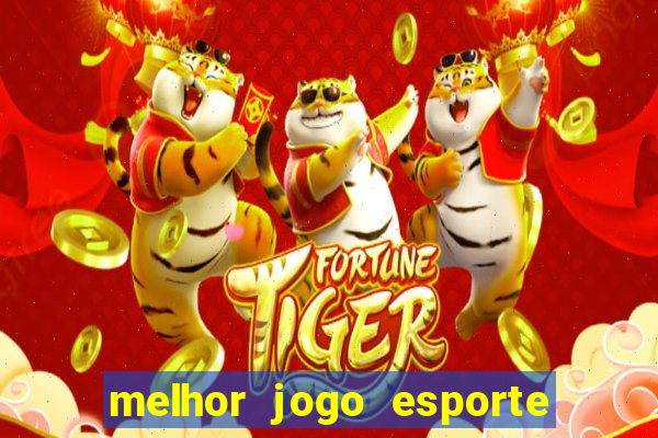 melhor jogo esporte da sorte