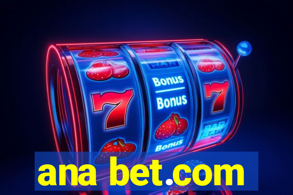 ana bet.com