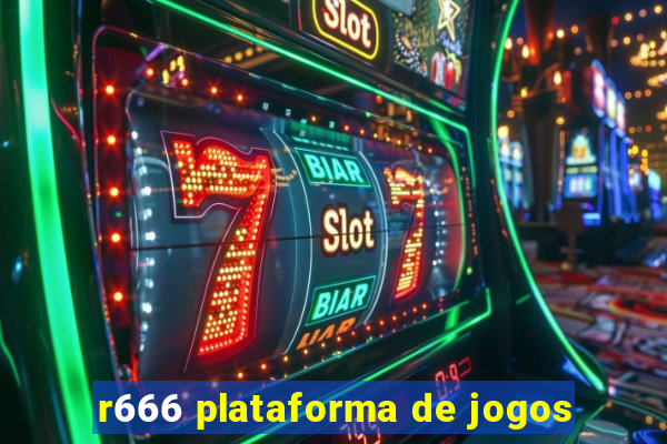 r666 plataforma de jogos