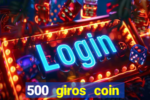 500 giros coin master gr谩tis