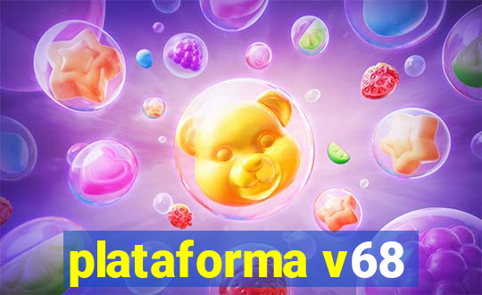 plataforma v68