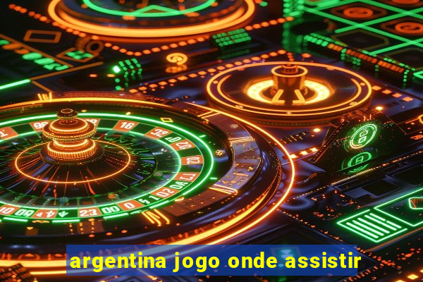 argentina jogo onde assistir