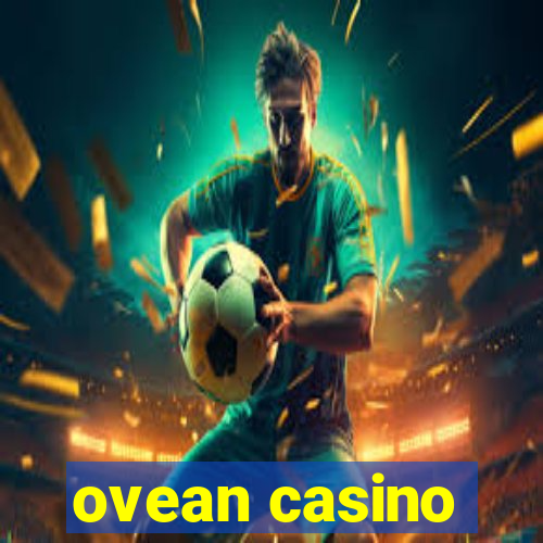 ovean casino