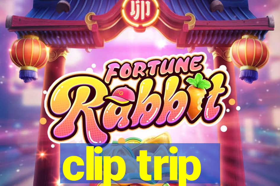 clip trip