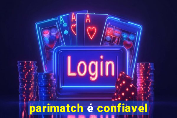 parimatch é confiavel