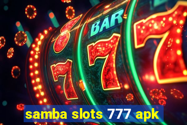 samba slots 777 apk