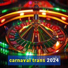 carnaval trans 2024