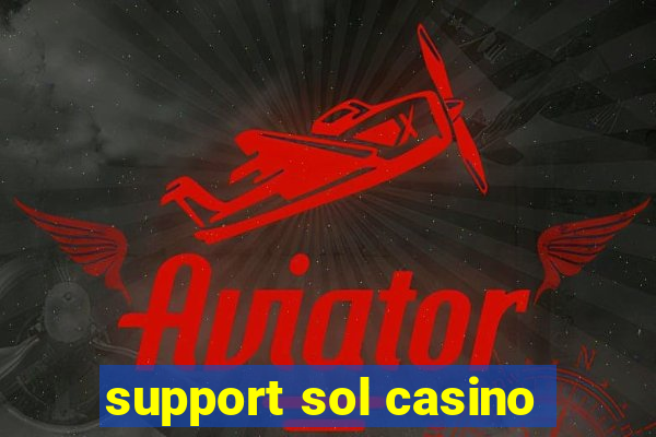 support sol casino