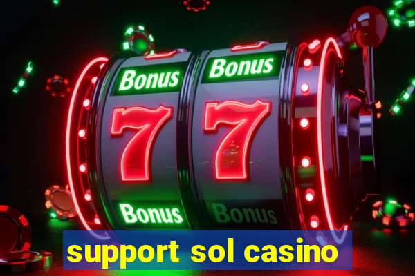 support sol casino